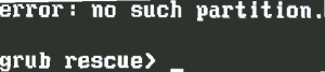 Grub - Error no such partition - grub rescue> screenshot